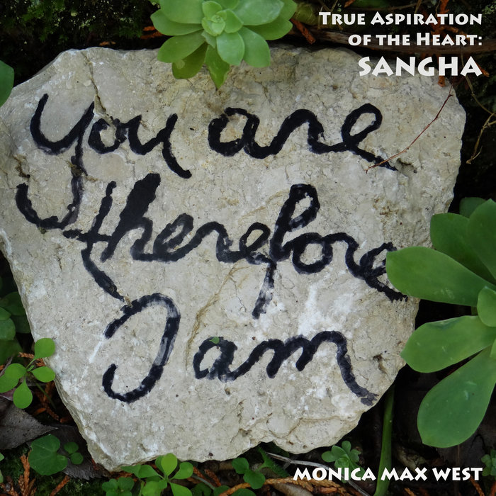 True Aspiration of the Heart Sangha Monica Max West