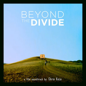 Chris Koza — Beyond The Divide (Film Soundtrack)