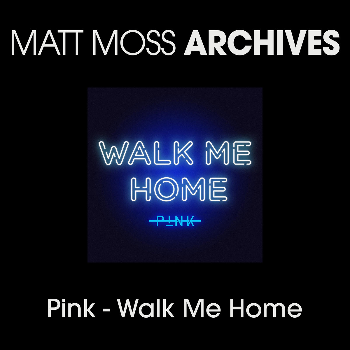 Walk Me Home (Matt Moss Mixes) Matt Moss
