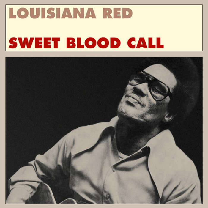 Sweet Blood Call Louisiana Red Sweet Blood Call Louisiana Red