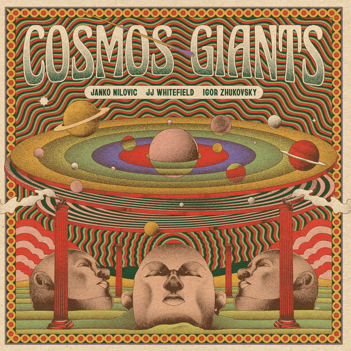 Cosmos Giants | Janko Nilovic / JJ Whitefield / Igor Zhukovsky