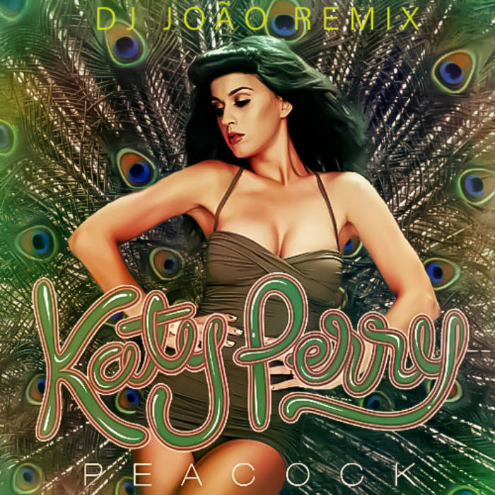 Katy Perry - Peacock '2K21 (Dj João Remix) | iamjoremixesofficial