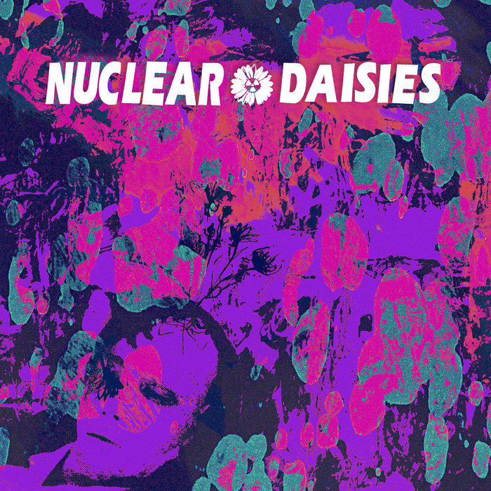 S/T, by Nuclear Daisies