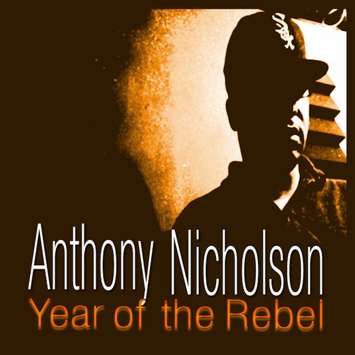 Anthony Nicholson - Year of The Rebel | Miquifaye Music aka
