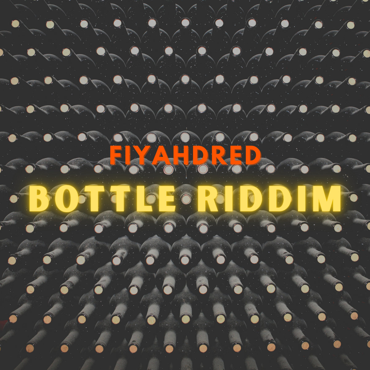 Bottle Riddim fiyahdred