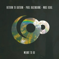 Return To Saturn, Paul Hazendonk, Mike Kohl — Meant To Be