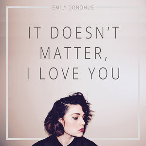 It Doesn't Matter, I Love You cover
