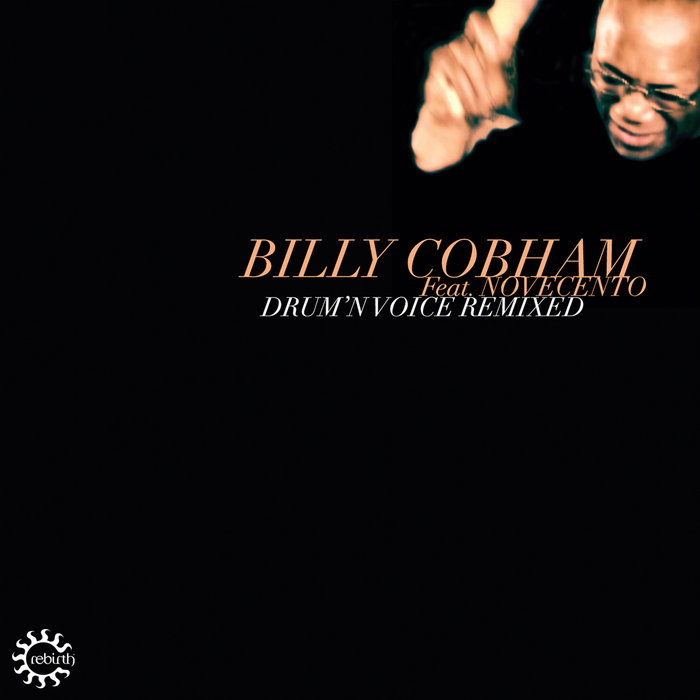 Billy Cobham Feat. Novecento / Drum' N Voice Remixed 2 Billy Cobham Feat. Novecento / Drum' N Voice Remixed 2