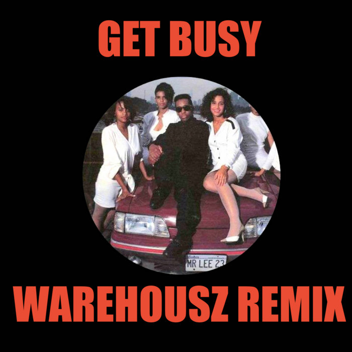 Mr Lee - Get Busy [Warehousz Remix DJ Tool] | Warehousz