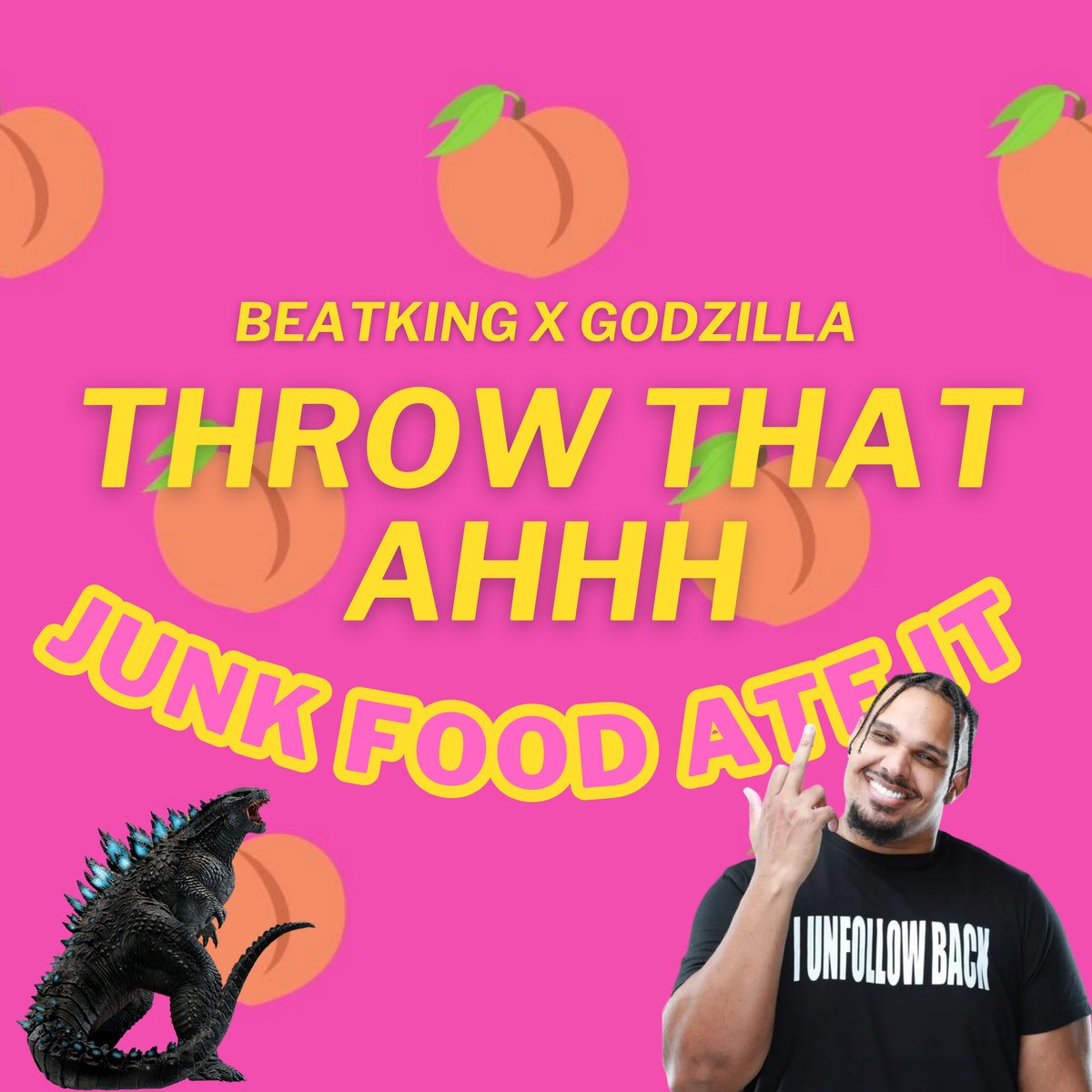 Throw Dat Ahh THROW DAT AHHHHHHH X GODZILLA | Junk Food