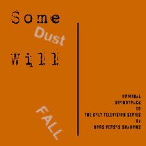 Some Dust Will Fall (Original Soundtrack) cover art
