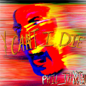 WHY CAN'T I DIE cover