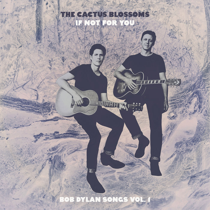 If not for you bob dylan songs vol 1 the cactus blossoms