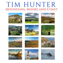 Tim Hunter - Mountains, Moors and Coast cover art