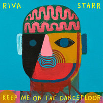 Riva Starr — Keep Me On The Dancefloor