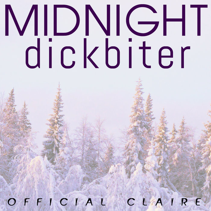 Midnight Dickbiter | Official Claire