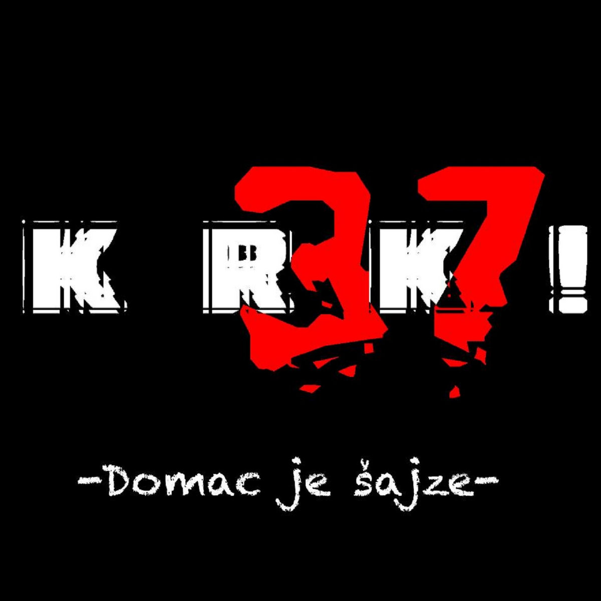Domac je šajze KRK!