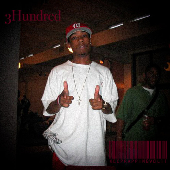 33000pq Rapper #KeepRappingVol11 | 3Hundred