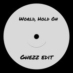 Ghezz, Bob Sinclair - Bob Sinclair - World, Hold On (Ghezz Edit)