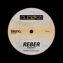 Dubøka Records — Reber - Sometimes EP [DBKABD002]