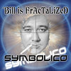 Symbolico - Bill is Fractalized