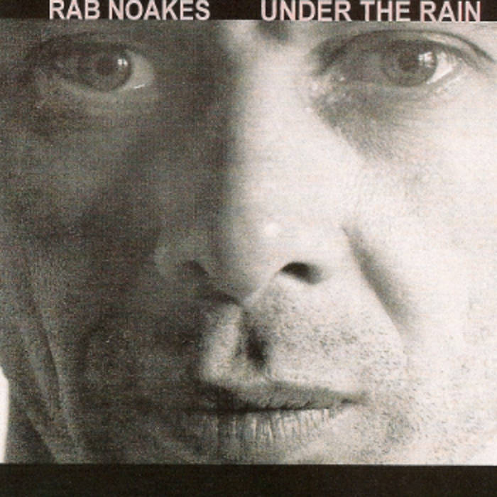 Rab Noakes Under The Rain Rab | Noakes 12