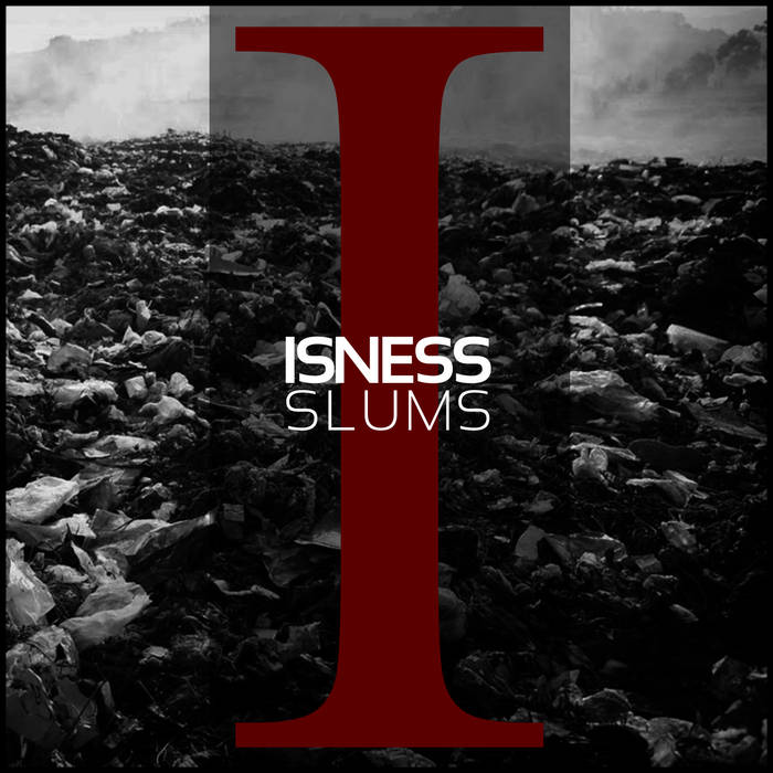 Slums I | Isness