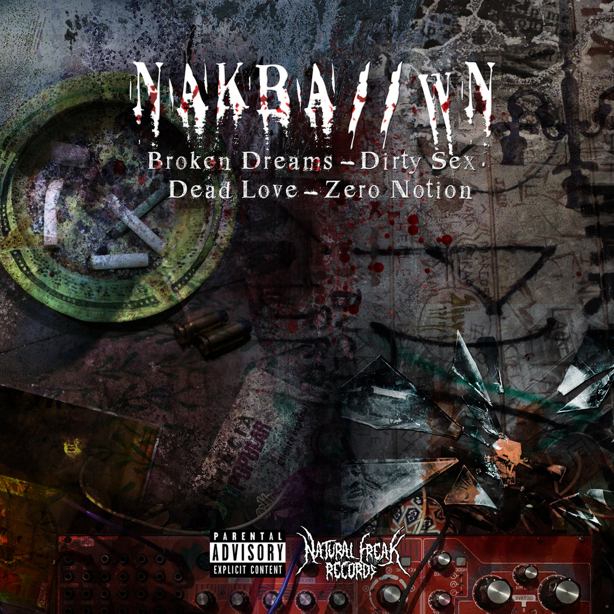 Broken Dreams - Dirty Sex - Dead Love - Zero Notion | NAKBA//WN
