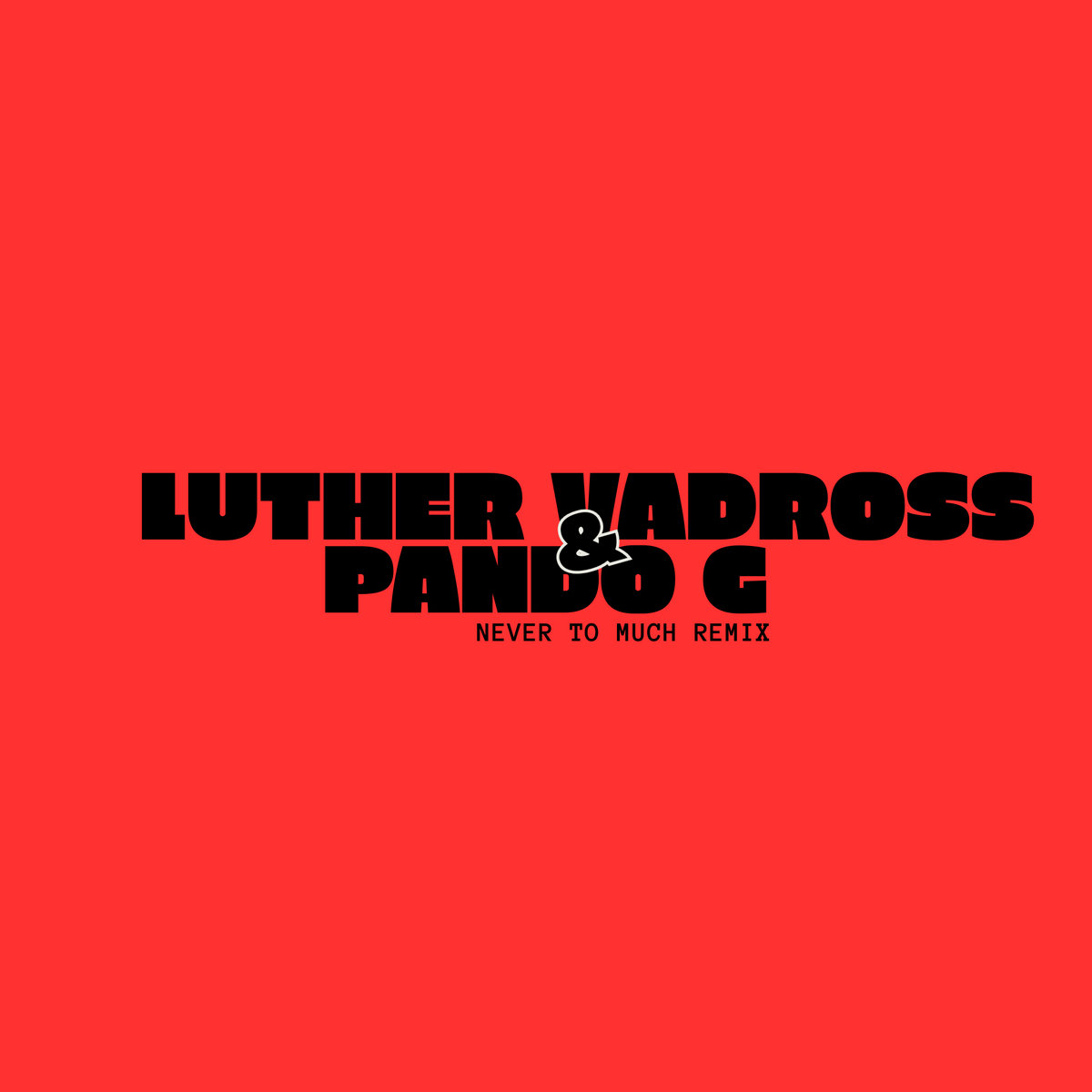 Pando G - Never To much -Luther Vandross - (Pando G & Groove Child) | Listen on Bandcamp
