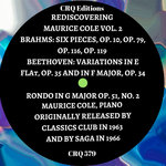 CRQ 579 REDISCOVERING MAURICE COLE VOL. 2: BRAHMS AND BEETHOVEN