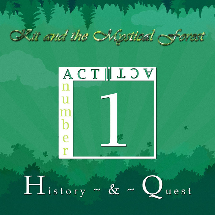 Kit and the Mystical Forest ACT 1 History & Quest (Special Album) A