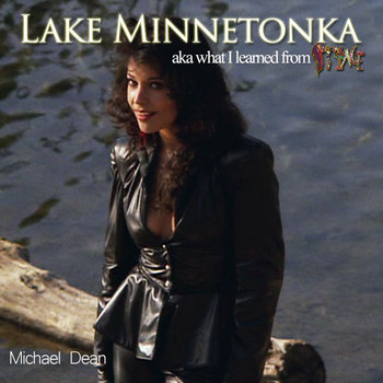 Lake Minnetonka aka What I Learned From Prince | Michael Dean