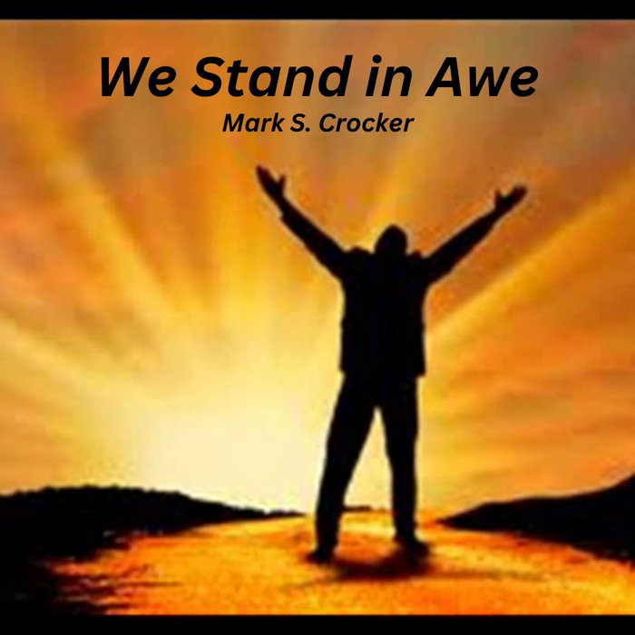 We Stand in Awe (Instrumental) Mark S. Crocker Music