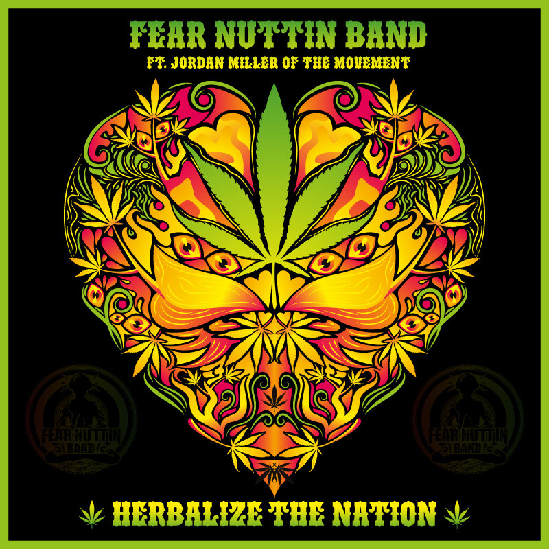 Herbalize The Nation Ft Jordan Miller The Movement Fear Nuttin Band