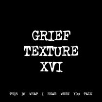 GRIEF TEXTURE XVI [TF00463] cover art