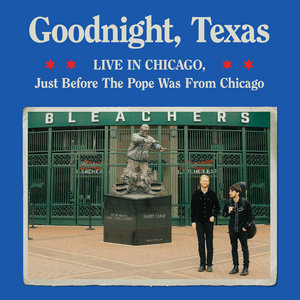 Goodnight, Texas — Live in Chicago, Just Before The Pope Was From Chicago (2025)