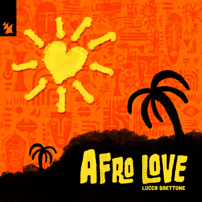 Afro Love (Extended Mixes) | Lucca Saettone | Armada Music