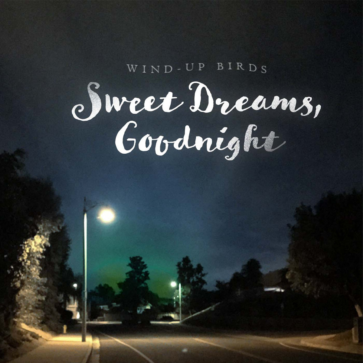 Sweet Dreams, Goodnight | Wind-Up Birds
