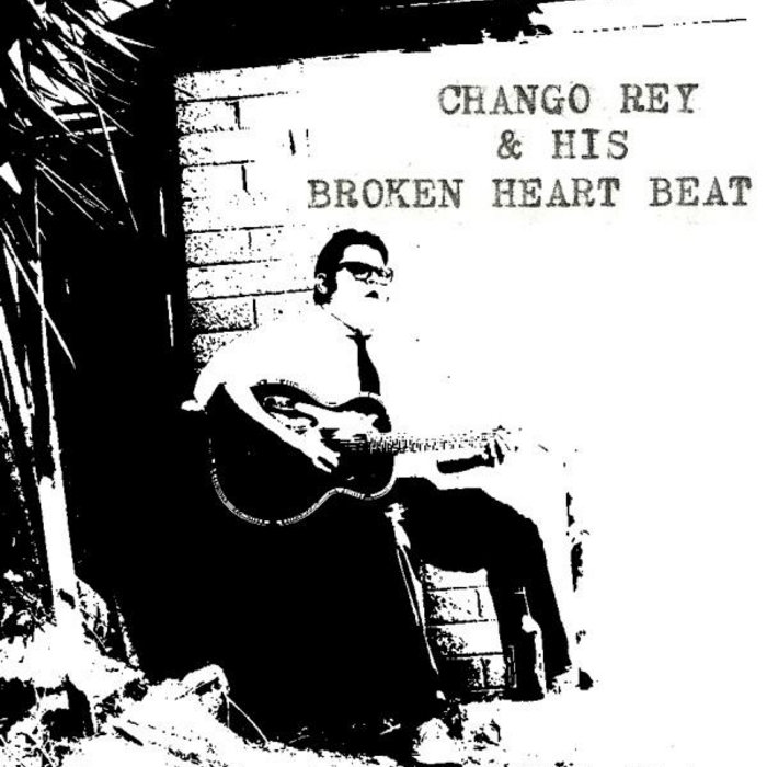 S/T | Chango Rey & His Broken Heart Beat
