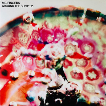 Mr. Fingers - Around The Sun pt. 2 Mr Fingers