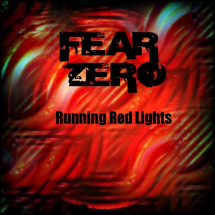 Running Red Lights Fear Zero