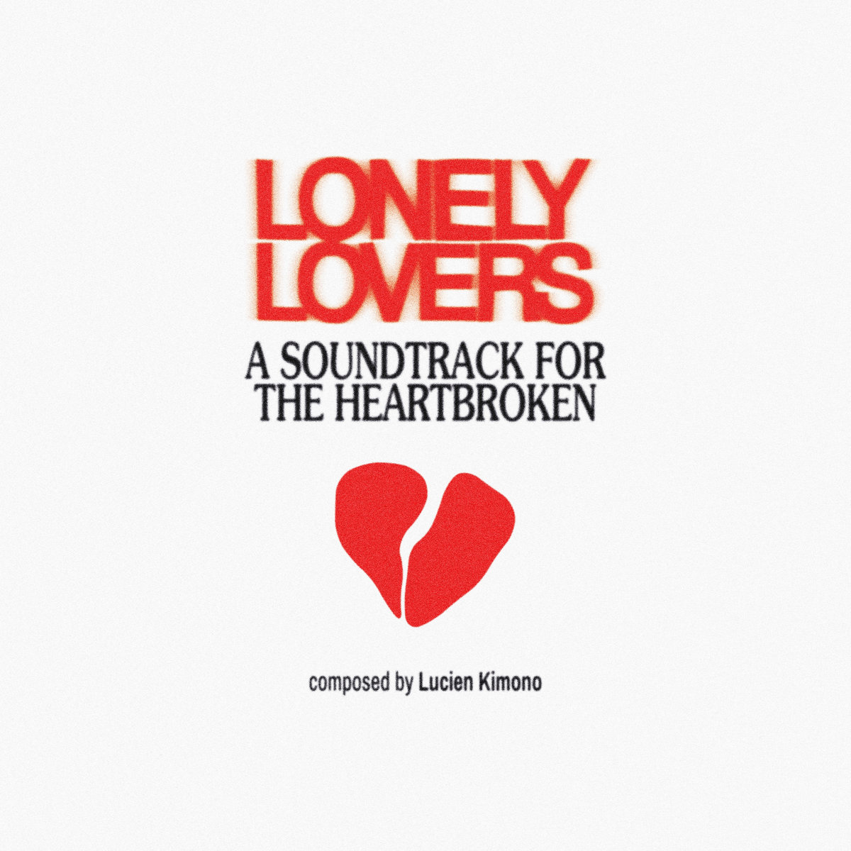 Lonely Lovers : A Soundtrack for the Heartbroken | Lucien Kimono