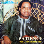 Alhaji Sir Waziri Oshomah And His Oyoyo Sound International – Patience (Oyoyo Series III)