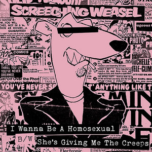 Screeching Weasel — I Wanna Be A Homosexual b/w She's Giving Me The Creeps