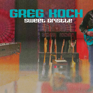 Sweet GristleGreg Koch and the Koch Marshall Trio cover