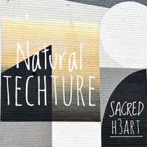 SACRED H3ART — Natural Techture