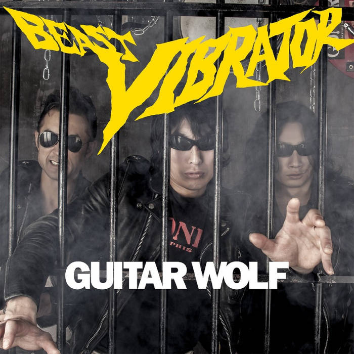 Beast Vibrator | Guitar Wolf ギターウルフ