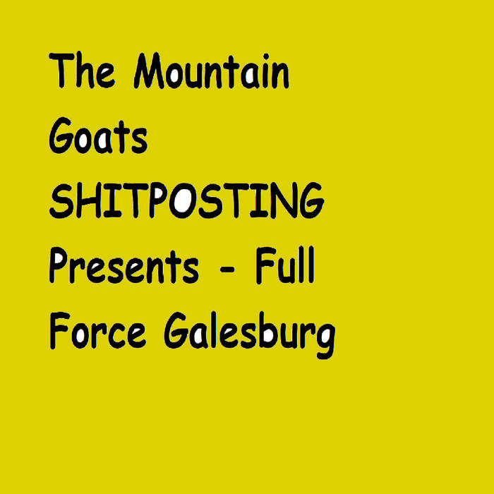 Full Force Galesburg | MountainGoats Shitposting