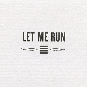 Let Me Run [Digital EP] cover
