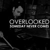 SOMEDAY NEVER COMES 7" SINGLE (2011) Cover Art
